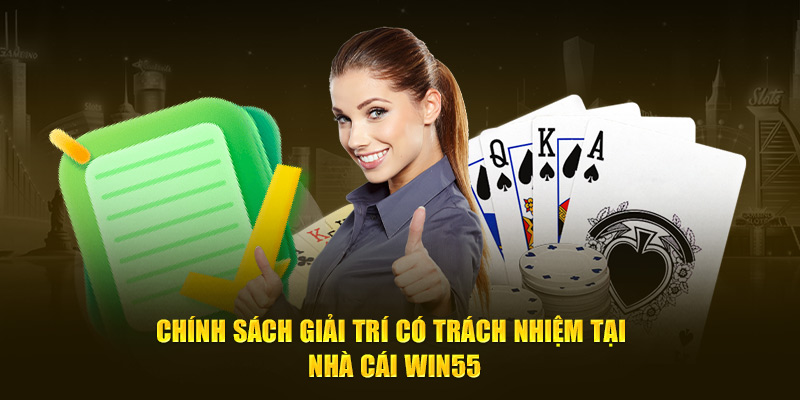 Chính sách giải trí có trách nhiệm tại nhà cái WIN55