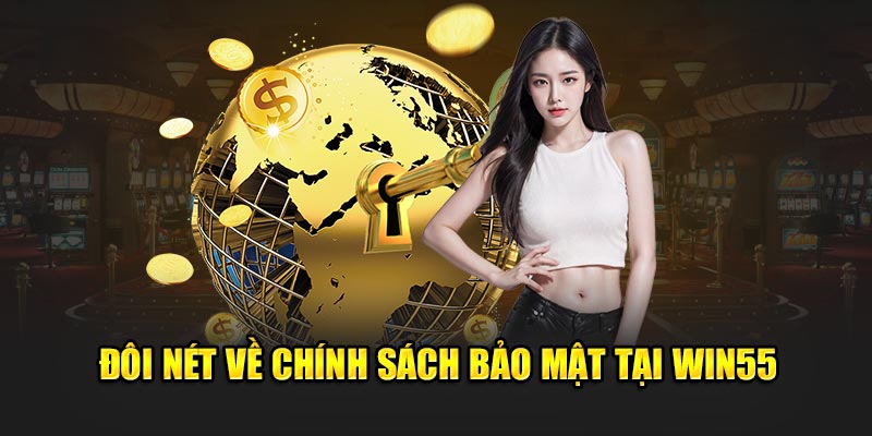 Khám phá chính sách bảo mật tại nhà cái WIN55