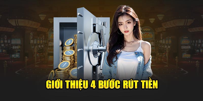 Giới thiệu 4 bước rút tiền 