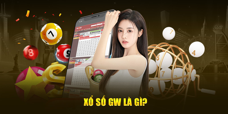 Xổ Số Gw là gì?